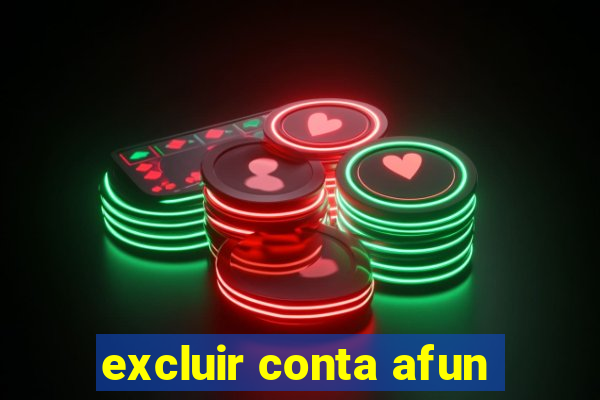 excluir conta afun